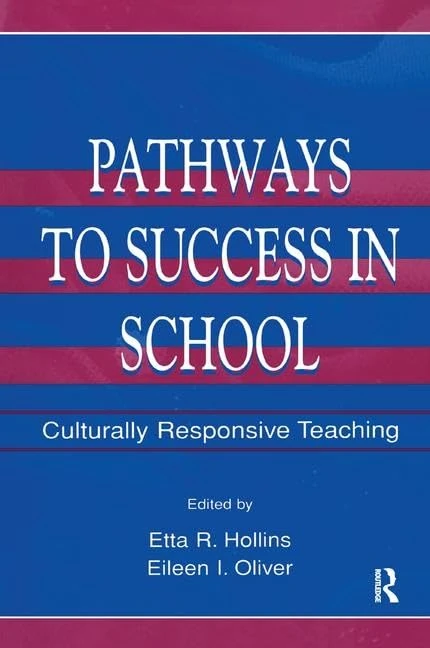 Pathways To Success in School: Culturally Responsive Teaching