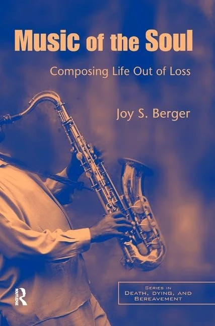 Music of the Soul: Composing Life Out of Loss (Series in Death, Dying, and Bereavement) - Image 1