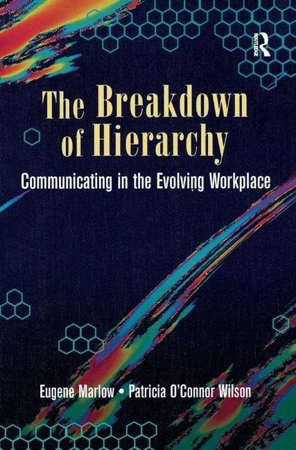 Routledge - The Breakdown of Hierarchy: Business Communication