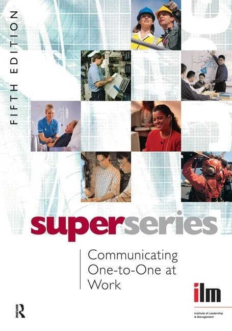 Communicating One-to-One at Work (Institute of Learning & Management Super Series)