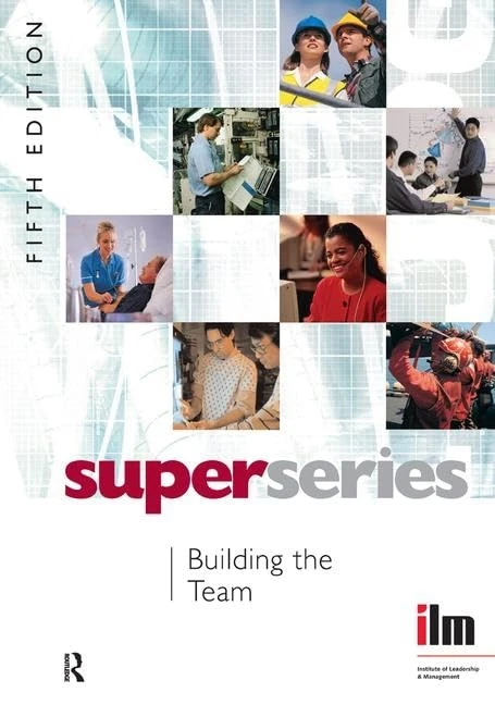 Building the Team (Institute of Learning & Management Super Series)