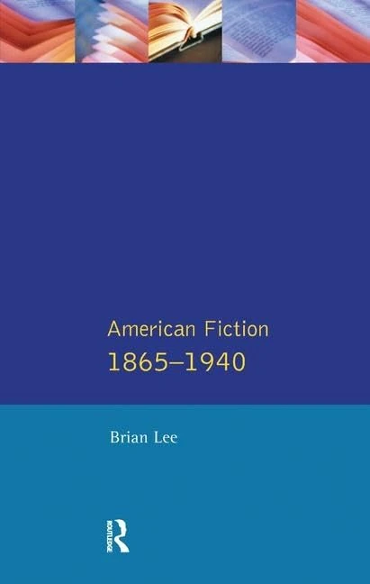 American Fiction 1865 - 1940 (Longman Literature In English Series)