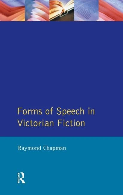 Forms of Speech in Victorian Fiction (Studies In Eighteenth and Nineteenth Century Literature Series)