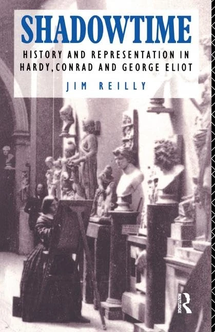 Shadowtime: History and Representation in Hardy, Conrad and George Eliot - Image 1
