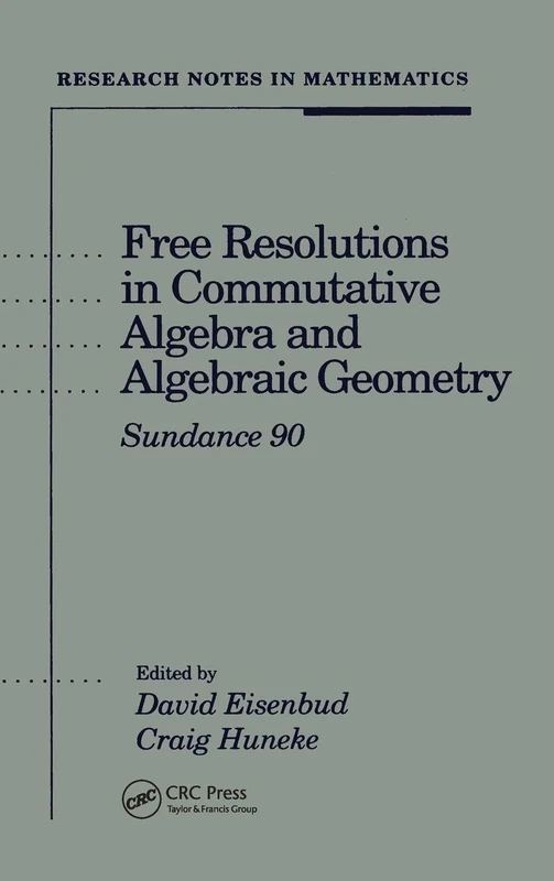 Free Resolutions in Commutative Algebra and Algebraic Geometry: 2 (Research Notes in Mathematics)