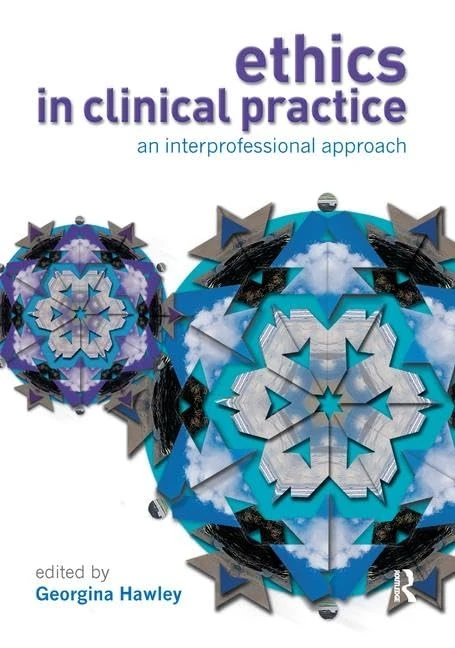 Ethics in Clinical Practice: An Inter-Professional Approach