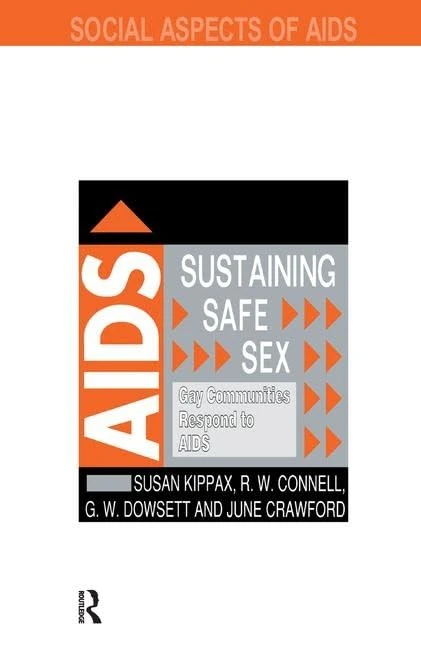 Sustaining Safe Sex: Gay Communities Respond to AIDS (Social Aspects of AIDS)