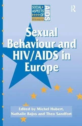 Routledge Sexual Behaviour and HIV/AIDS in Europe Book