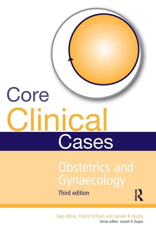 CRC Press Core Clinical Cases in Obstetrics and Gynaecology
