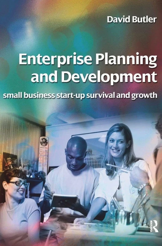 Enterprise Planning and Development: Small Business Start-up, Survival and Development