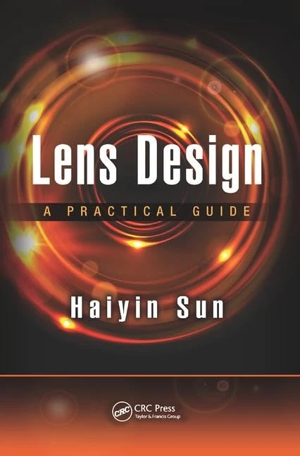 Lens Design: A Practical Guide (Optical Sciences and Applications of Light)