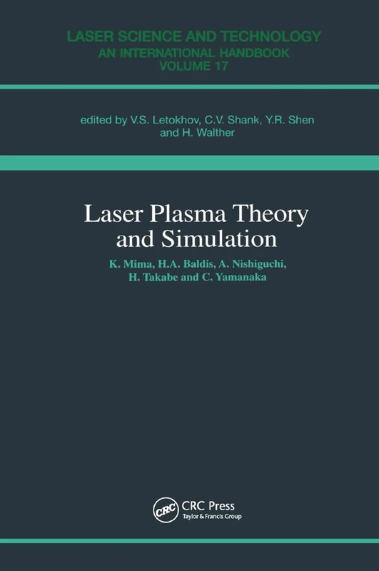 Laser Plasma Theory and Simulation: 17 (Laser Science and Technology)
