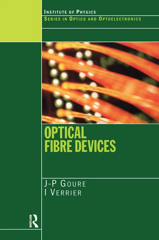 Optical Fibre Devices (Series in Optics and Optoelectronics)