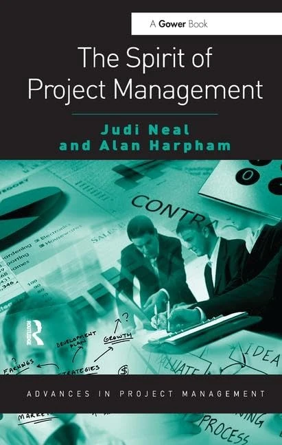 The Spirit of Project Management (Routledge Frontiers in Project Management)