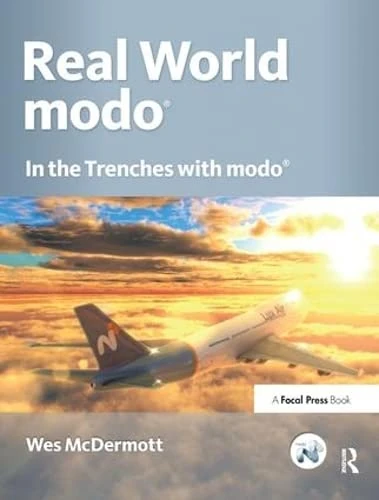 Real World modo: The Authorized Guide: In the Trenches with modo