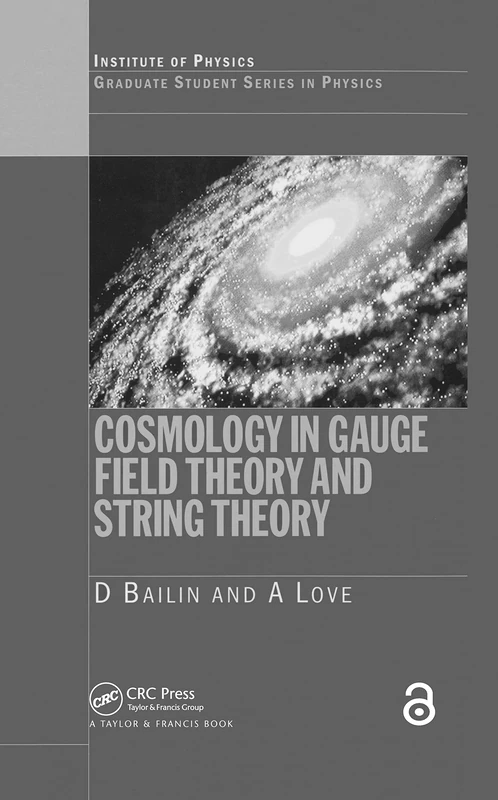 Cosmology in Gauge Field Theory and String Theory (Graduate Student Series in Physics)