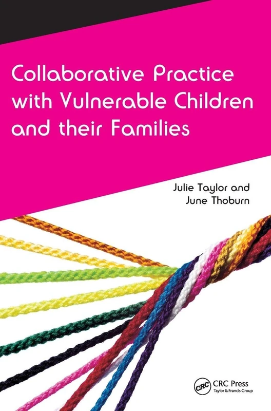 Collaborative Practice with Vulnerable Children and Their Families (CAIPE Collaborative Practice Series)