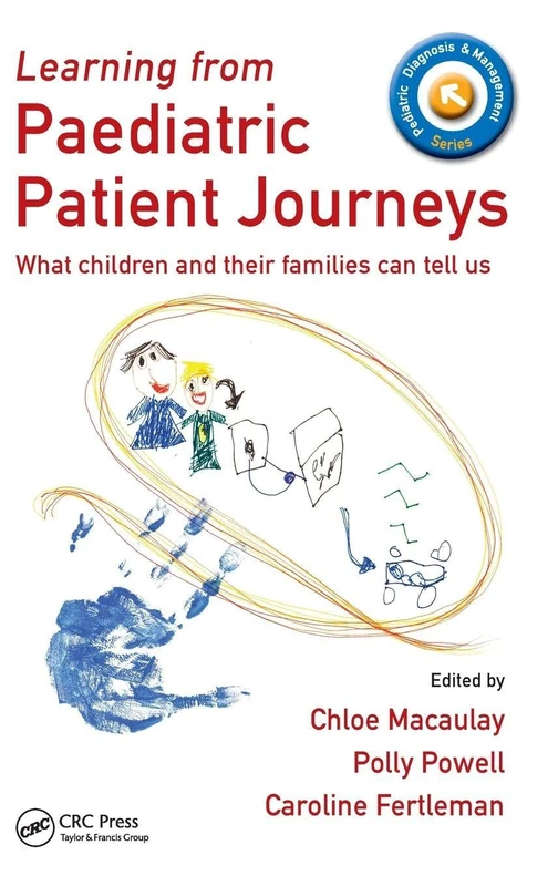 Learning from Paediatric Patient Journeys: What Children and Their Families Can Tell Us (Pediatric Diagnosis and Management)