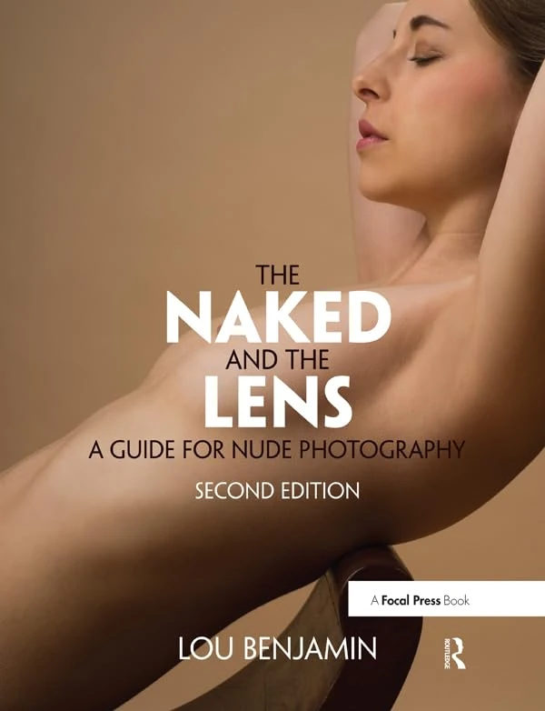 The Naked and the Lens, Second Edition: A Guide for Nude Photography - Image 1