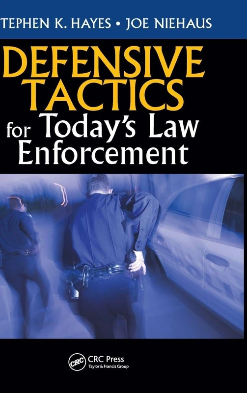 Defensive Tactics for Today’s Law Enforcement