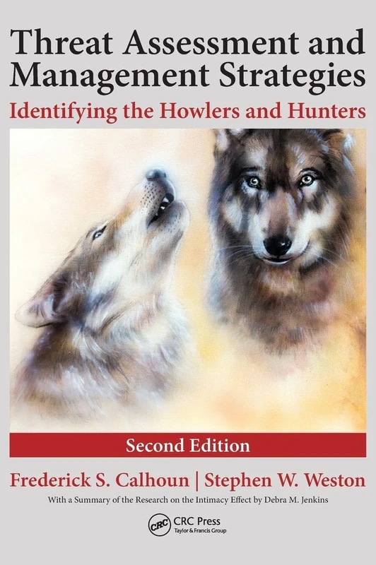 Threat Assessment and Management Strategies: Identifying the Howlers and Hunters, Second Edition