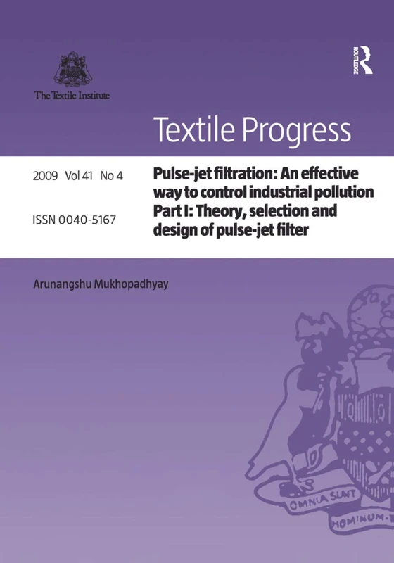 Pulse-Jet Filtration: an Effective Way to Control Industrial Pollution: Part 1: Theory, Selection and Design of Pulse-Jet Filter (Textile Progress)