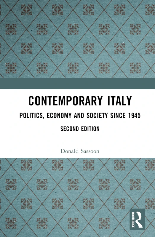 Contemporary Italy: Politics, Economy and Society Since 1945