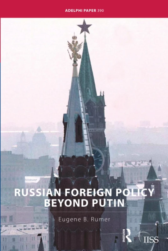 Russian Foreign Policy Beyond Putin (Adelphi series)