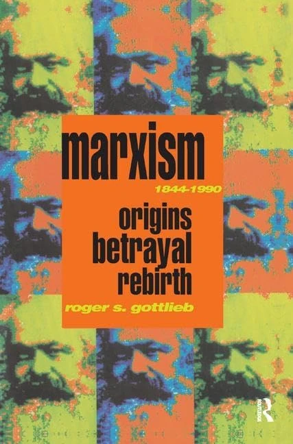 Marxism 1844-1990: Origins, Betrayal, Rebirth (Revolutionary Thought and Radical Movements)