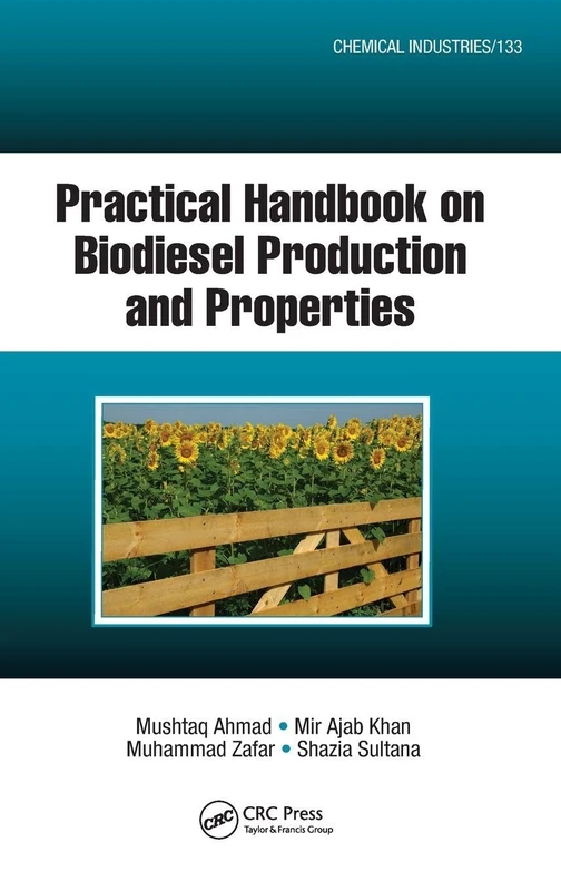 Practical Handbook on Biodiesel Production and Properties (Chemical Industries)