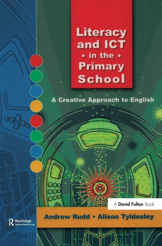 Literacy and ICT in the Primary School: A Creative Approach to English