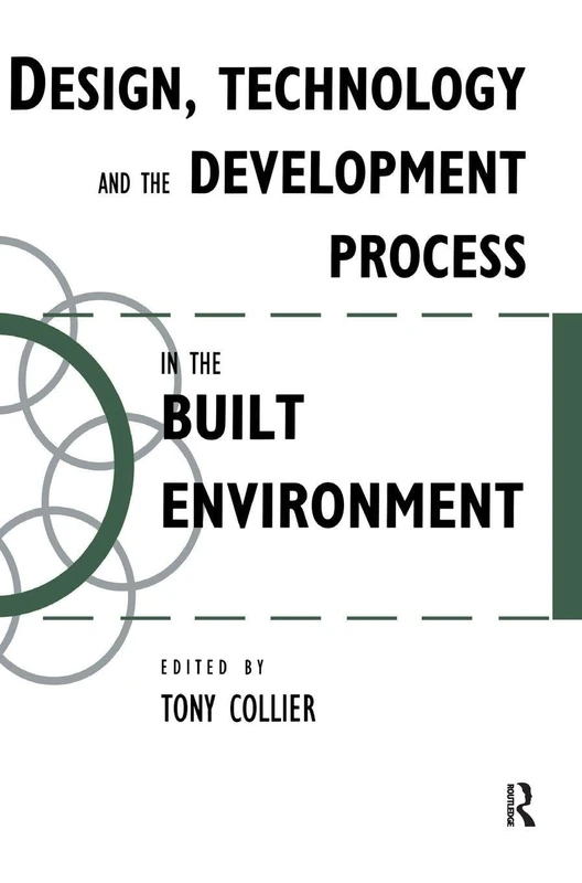 Design, Technology and the Development Process in the Built Environment