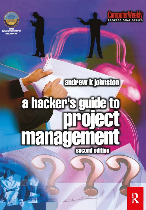 A Hacker's Guide to Project Management (Computer Weekly Professional)
