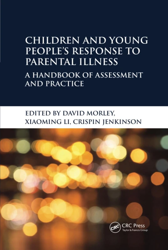 Children and Young People’s Response to Parental Illness: A Handbook of Assessment and Practice