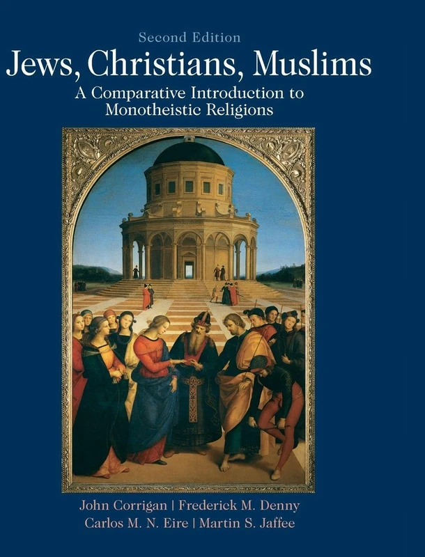 Jews, Christians, Muslims: A Comparative Introduction to Monotheistic Religions