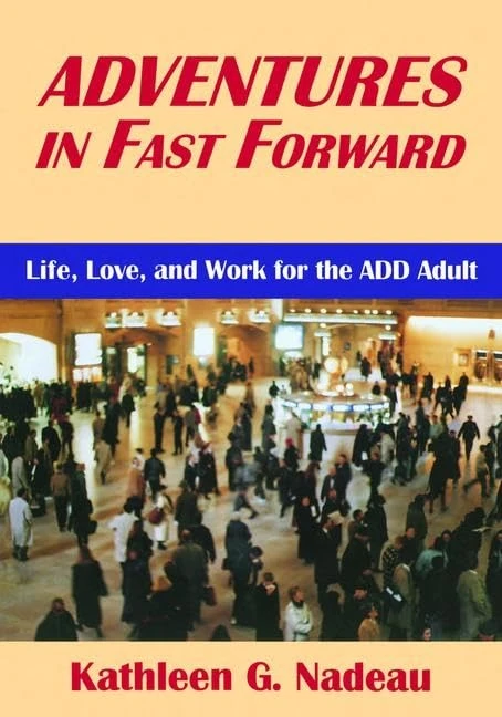 Adventures In Fast Forward: Life, Love and Work for the Add Adult - Image 1