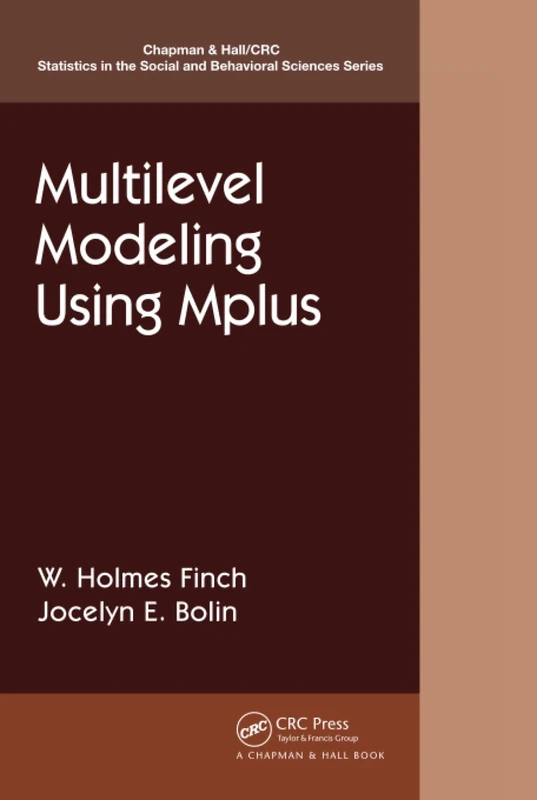 Multilevel Modeling Using Mplus (Chapman & Hall/CRC Statistics in the Social and Behavioral Sciences)