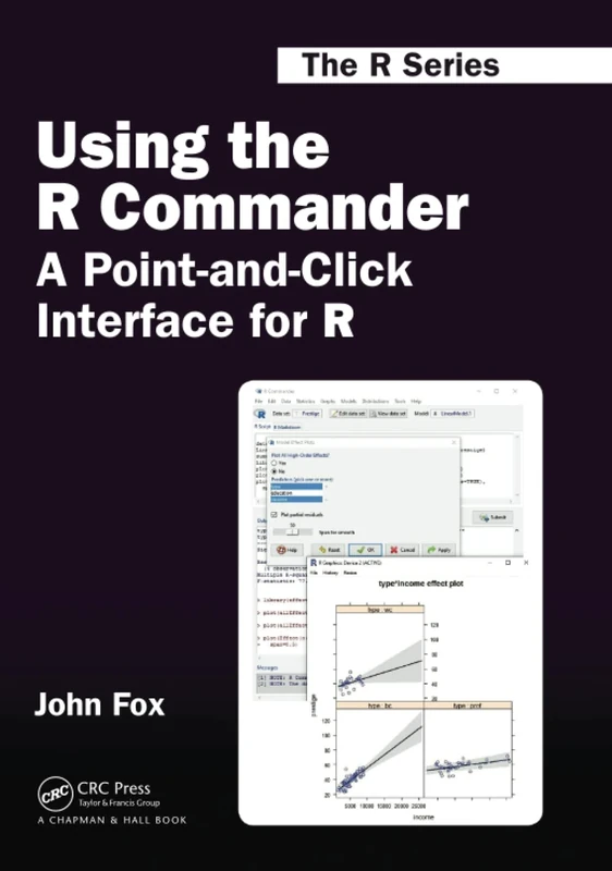 Using the R Commander: A Point-and-Click Interface for R (Chapman & Hall/CRC The R Series)