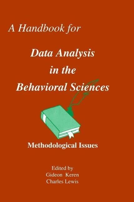 A Handbook for Data Analysis in the Behaviorial Sciences: Volume 1: Methodological Issues Volume 2: Statistical Issues: 1-2