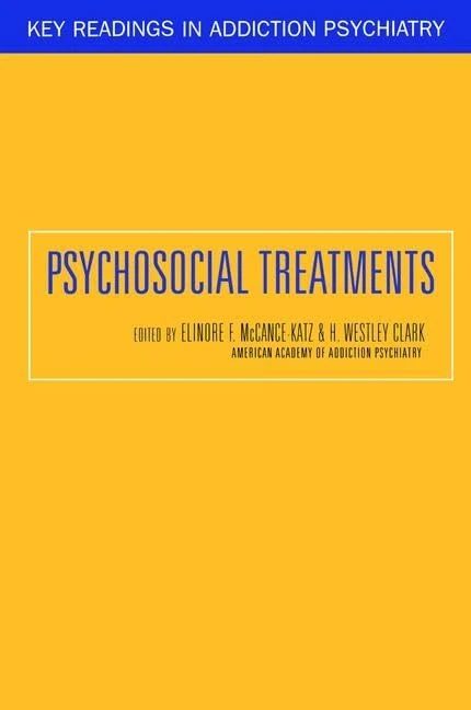 Psychosocial Treatments (Key Readings in Addiction Psychiatry)