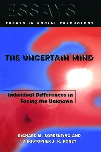 The Uncertain Mind: Individual Differences in Facing the Unknown (Essays in Social Psychology)