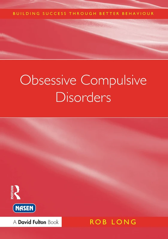 Obsessive Compulsive Disorders: Understanding and supporting children with mild obsessive compulsive disorders (OCD) (nasen spotlight)