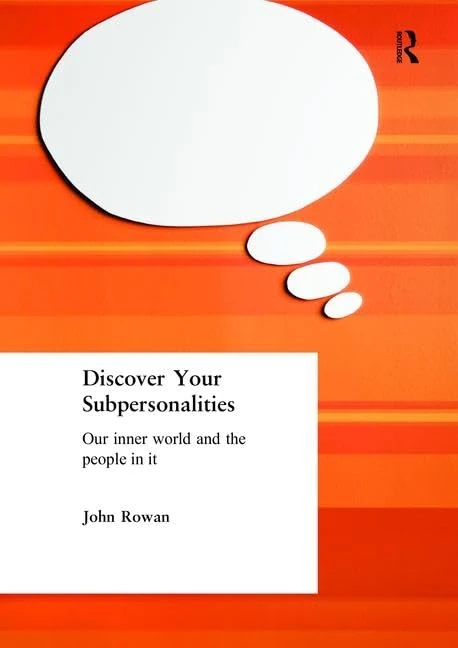 Discover Your Subpersonalities: Our Inner World and the People in It