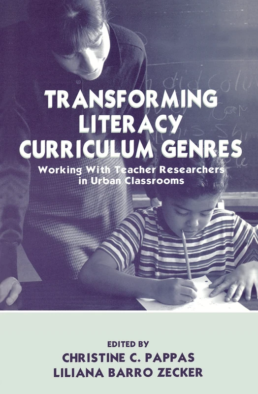 Transforming Literacy Curriculum Genres: Working With Teacher Researchers in Urban Classrooms