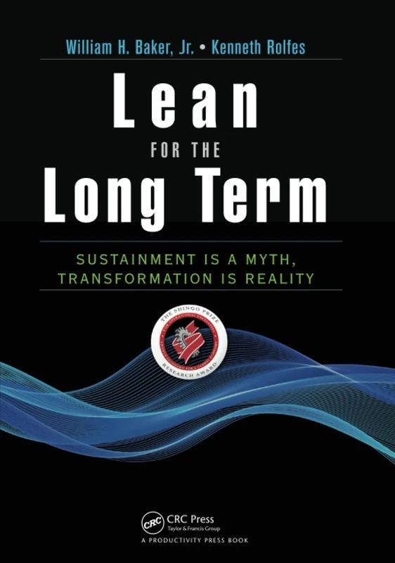 Lean for the Long Term: Sustainment is a Myth, Transformation is Reality
