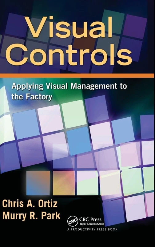 Visual Controls: Applying Visual Management to the Factory