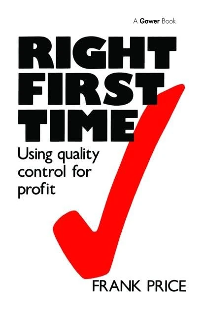 Routledge Right First Time - Quality Control for Profit Book