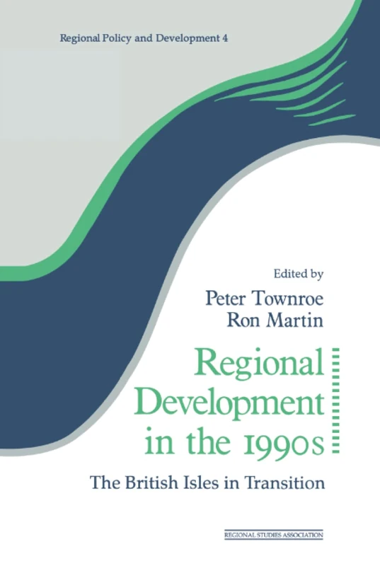 Regional Development in the 1990s: The British Isles in Transition (Regions and Cities)