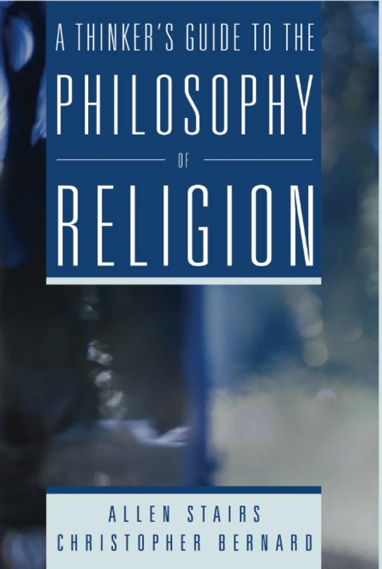 A Thinker's Guide to the Philosophy of Religion