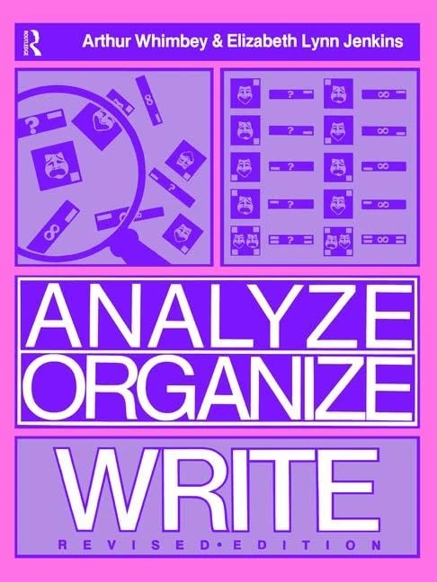 Analyze, Organize, Write: A Structured Program for Expository Writing